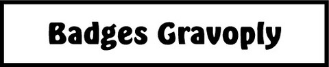 Badges gravoply nos produits xyloclaira