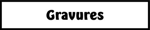 Gravures nos produits xyloclaira